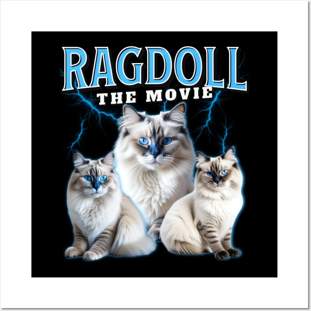 Ragdoll Cat The Movie Wall Art by Buckeyes0818
